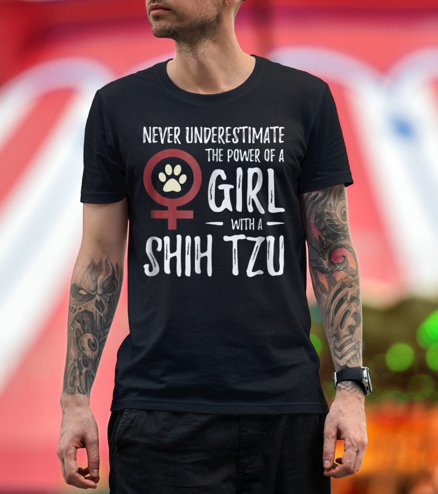 Never Underestimate the Power of a Girl With a Shih Tzu T-Shirt