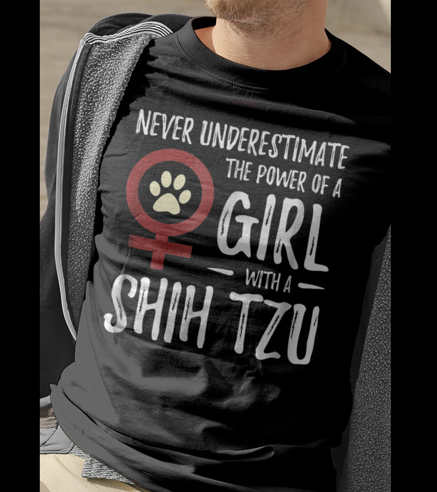 Never Underestimate The Power Of A Girl With A Shih Tzu T-Shirt