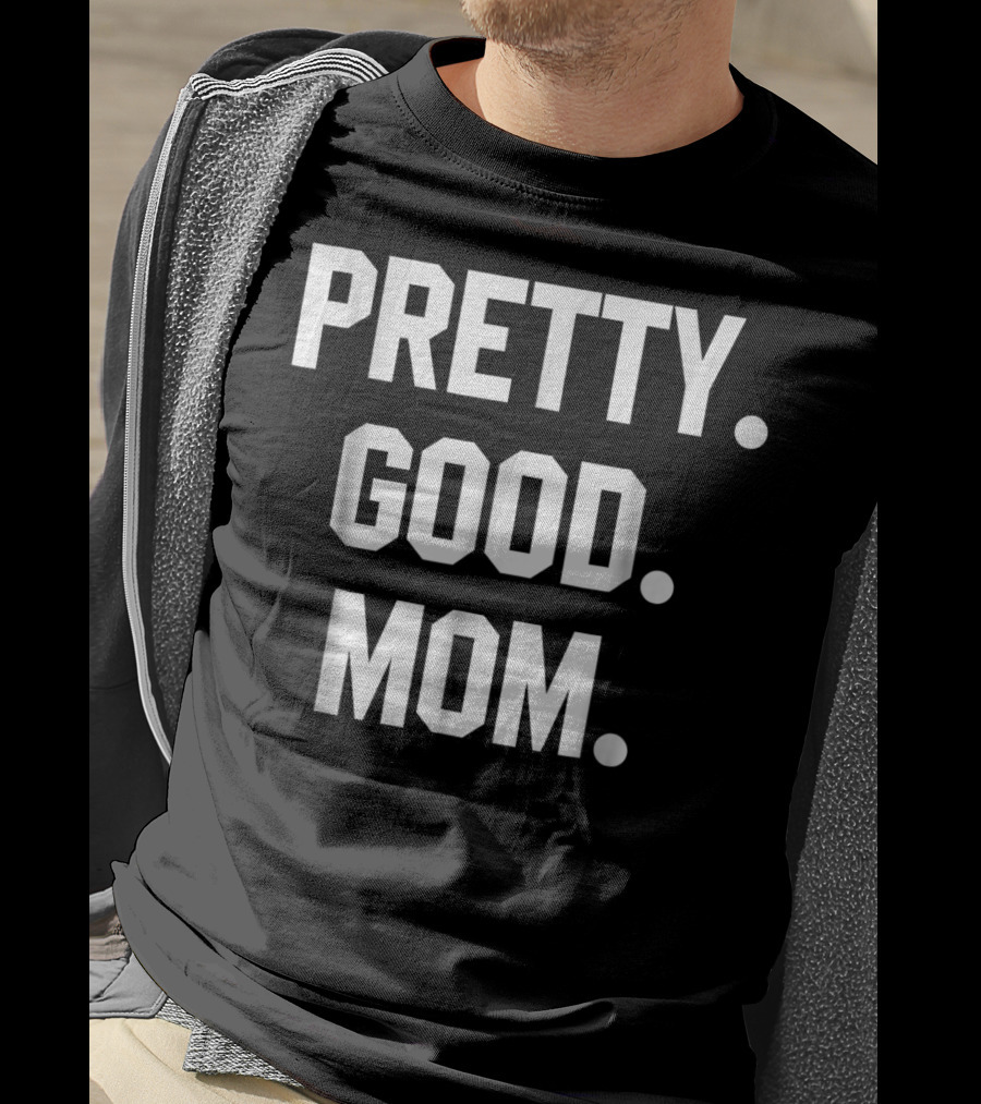 PRETTY GOOD MOM 80s FUNNY MOM T-Shirt