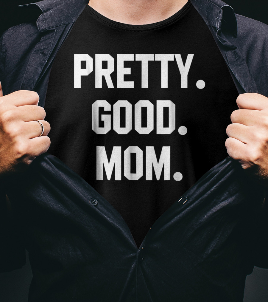 PRETTY GOOD MOM 80s FUNNY MOM T-Shirt