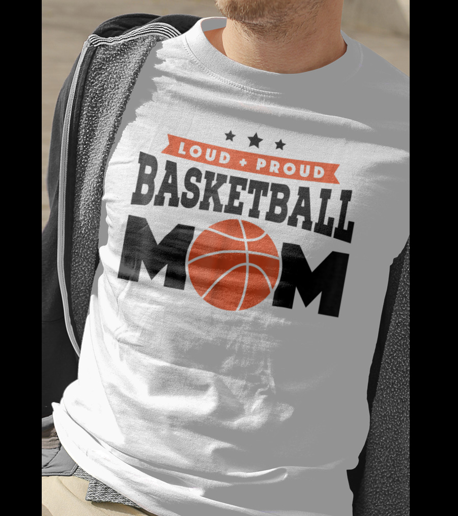 Loud Proud Basketball Mom With Orange Basketball T-Shirt