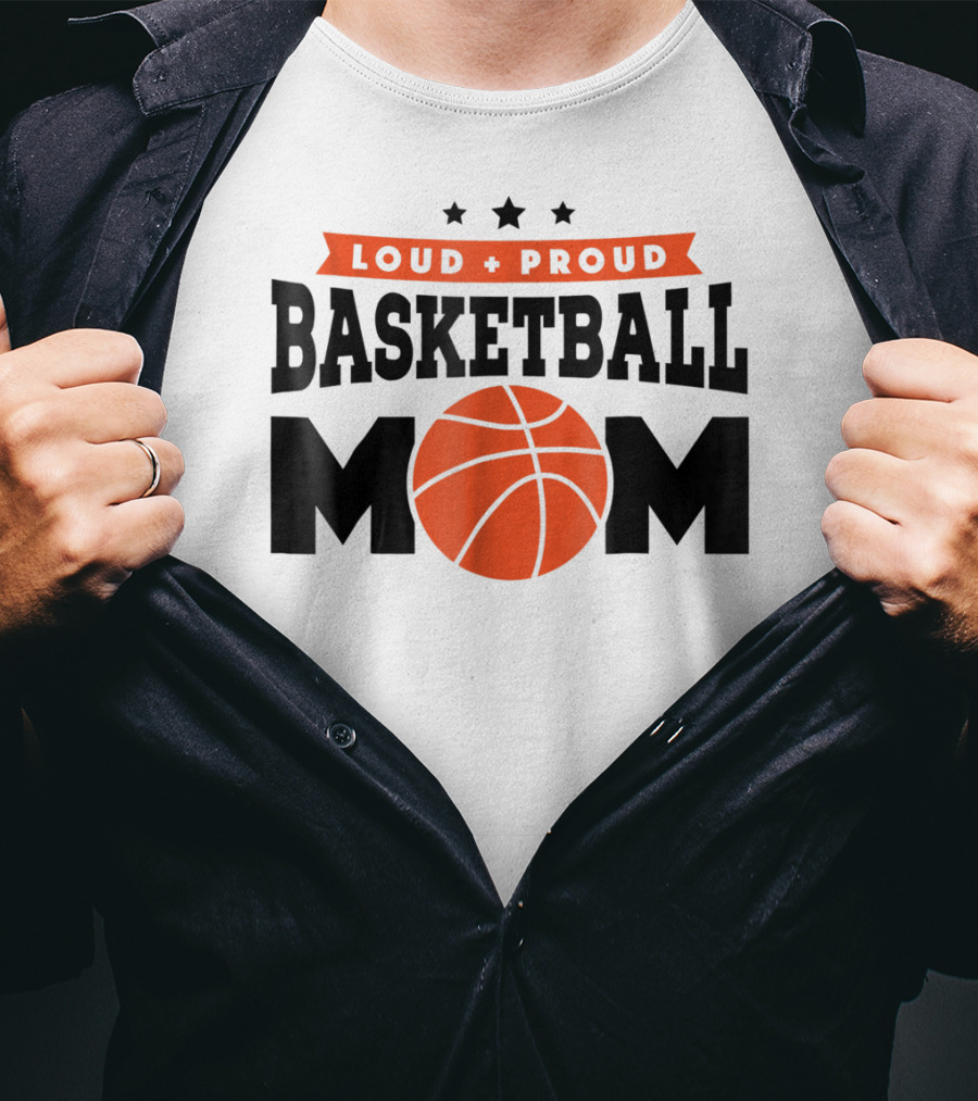 Loud Proud Basketball Mom With Orange Basketball T-Shirt