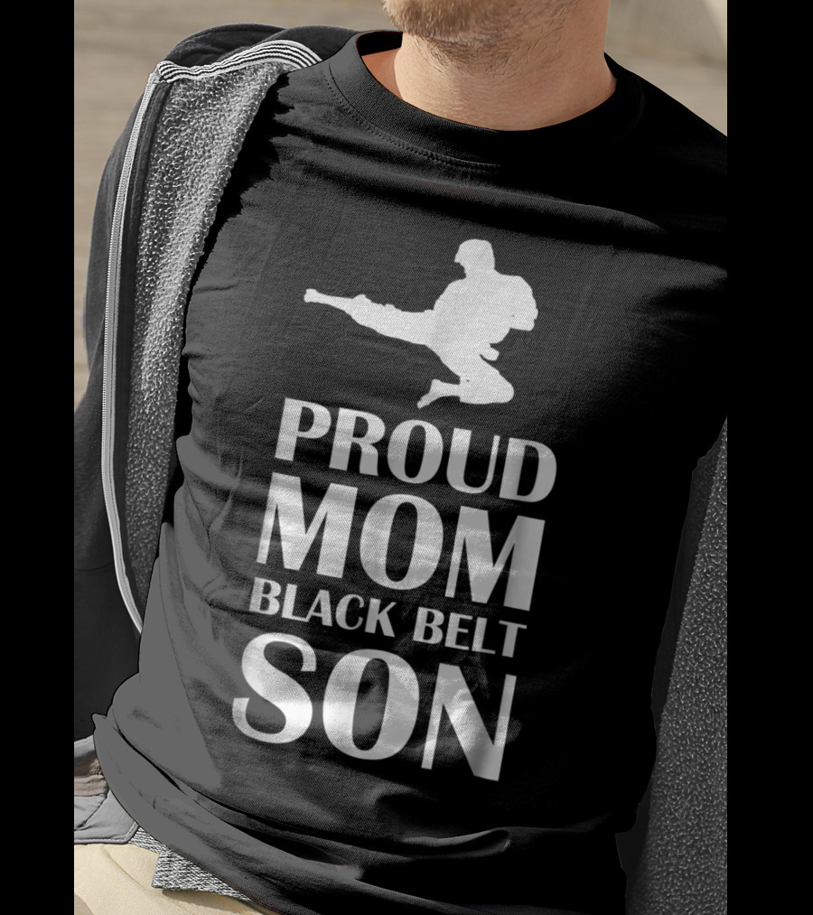 Proud Mom Of A Black Belt Son Karate Achievement T-Shirt