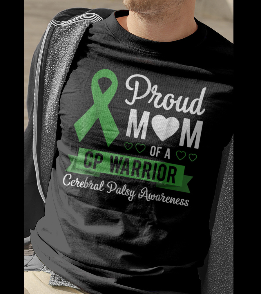 Proud Mom Heart Of A CP Warrior With Green Ribbon For Cerebral Palsy Awareness T-Shirt