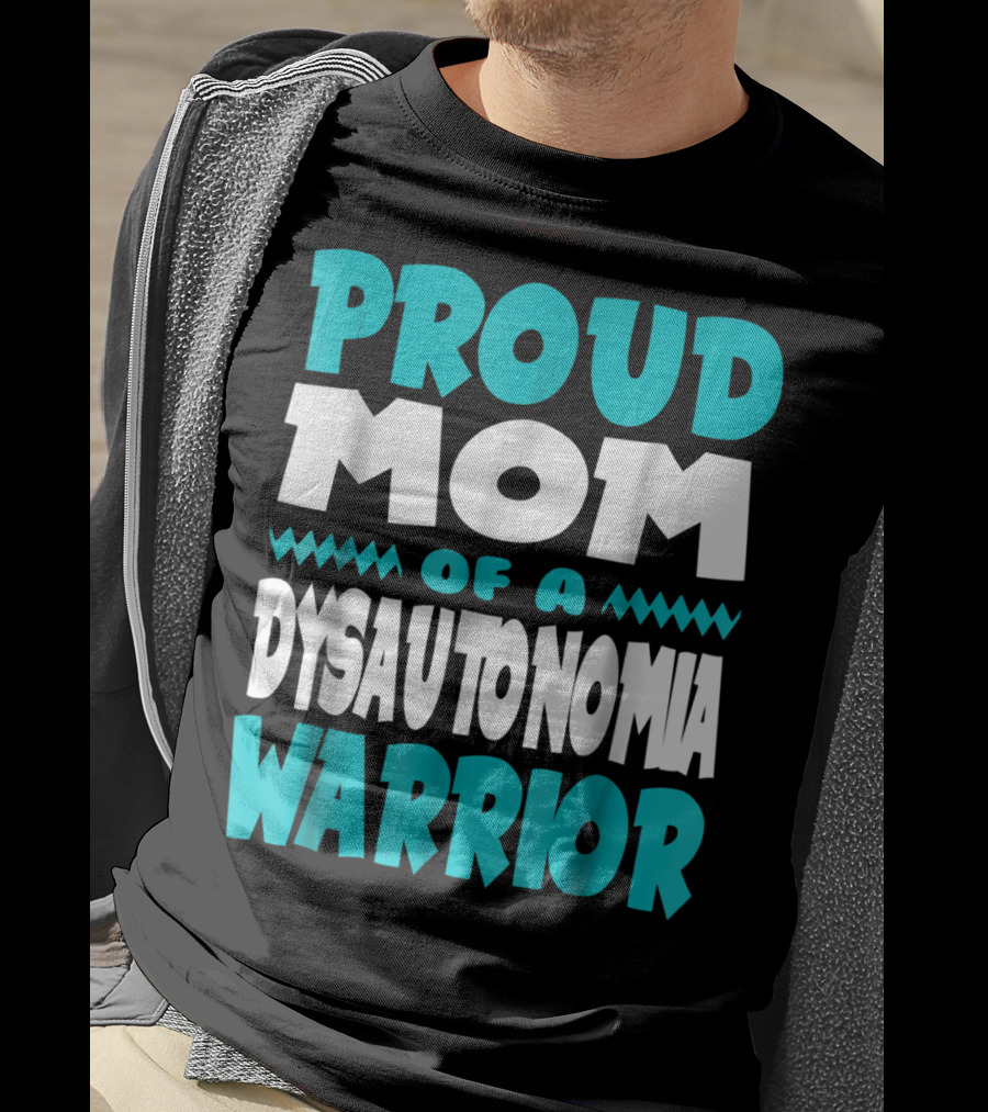 Proud Mom Of A Dysautonomia Warrior T-Shirt