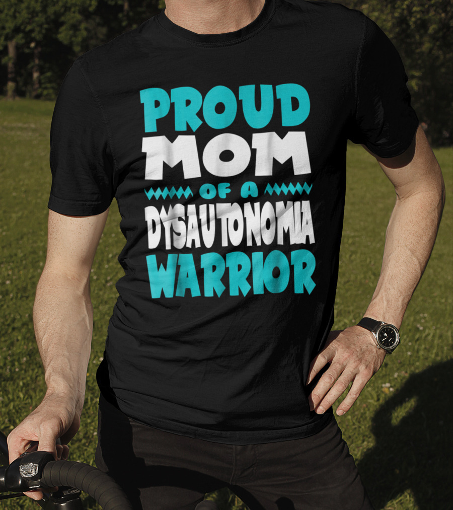 Proud Mom Of A Dysautonomia Warrior T-Shirt