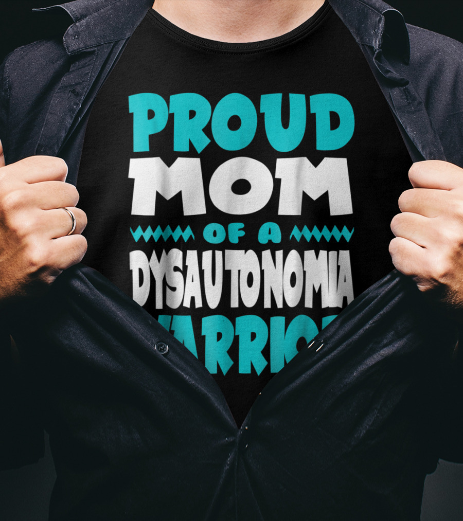Proud Mom Of A Dysautonomia Warrior T-Shirt