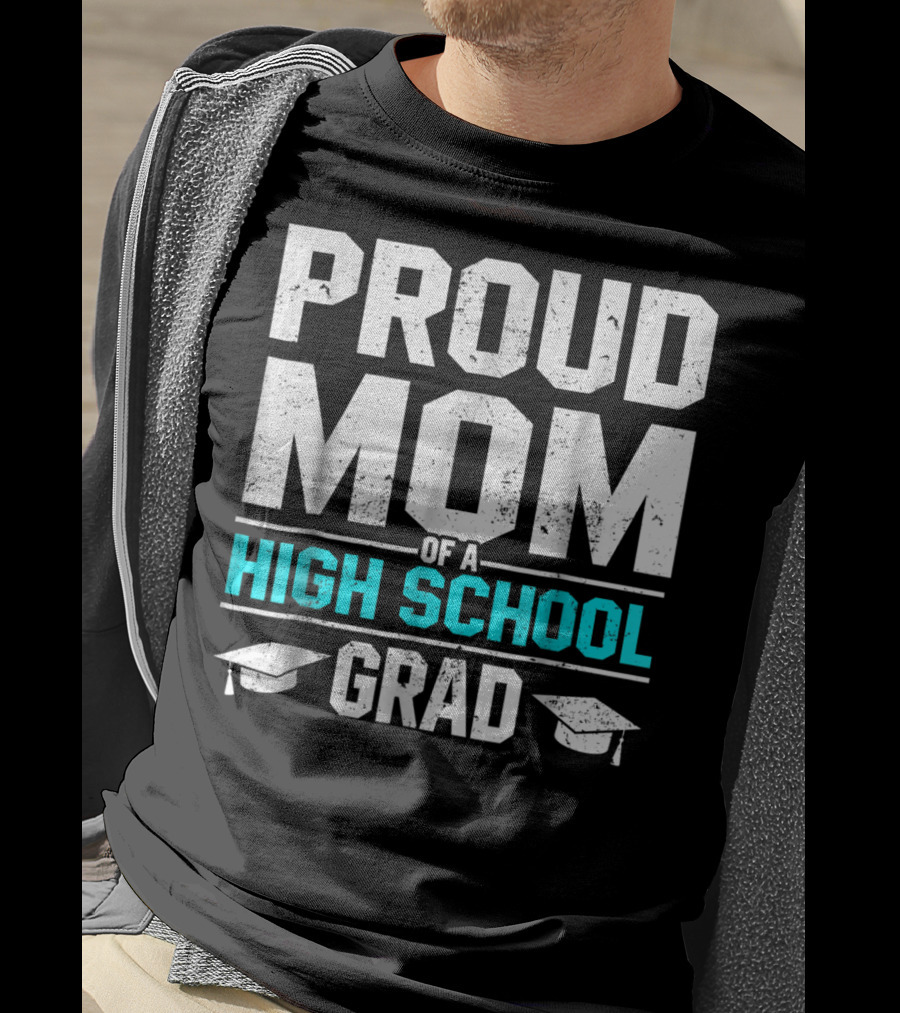 Proud Mom Of A High School Grad With Graduation Caps T-Shirt