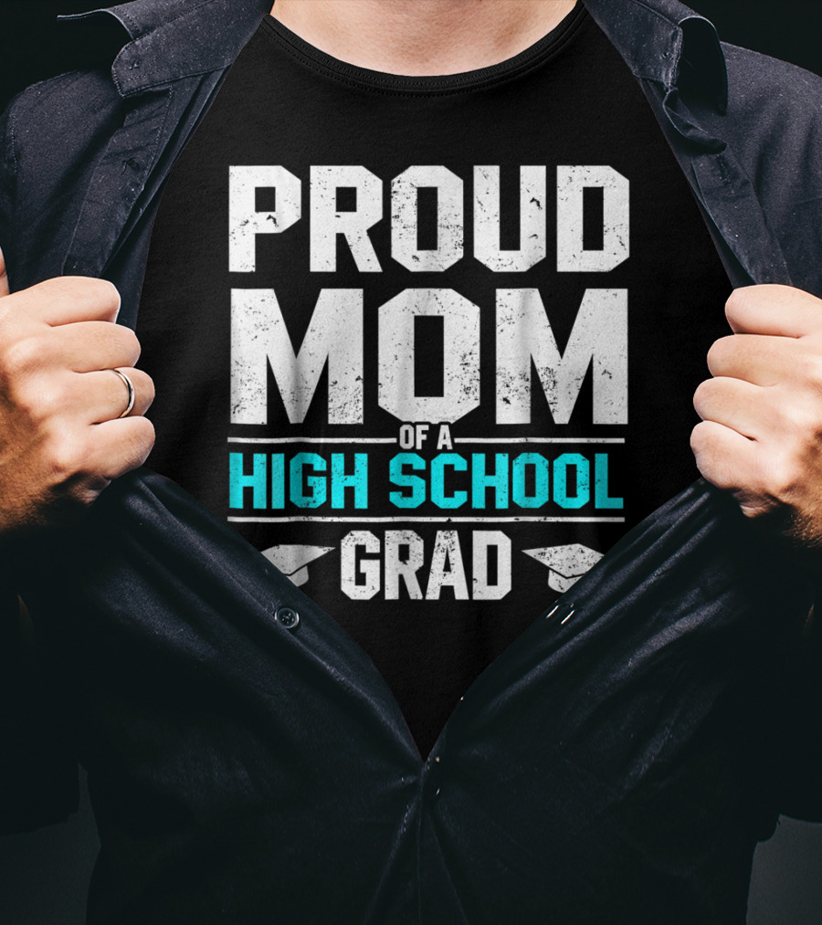 Proud Mom Of A High School Grad With Graduation Caps T-Shirt