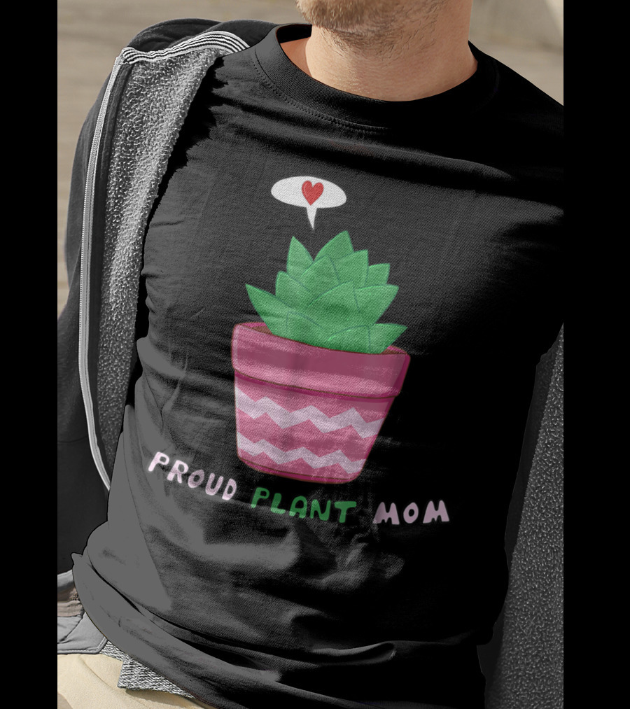 Proud Plant Mom Cute Succulent With Heart Speech Bubble T-Shirt