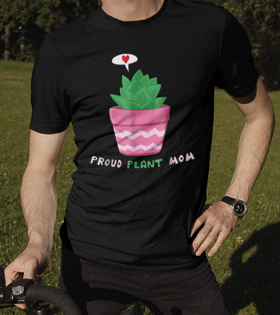 Proud Plant Mom Cute Succulent With Heart Speech Bubble T-Shirt