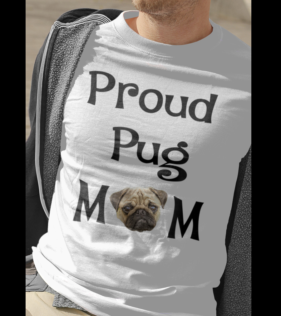 Proud Pug Mom T-Shirt
