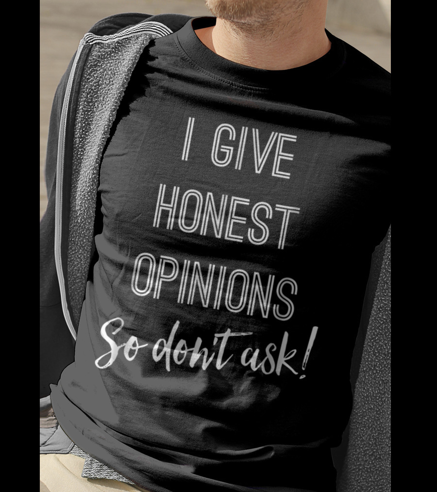 I Give Honest Opinions So Don't Ask Punkys Opinionated Mom No Filter T-Shirt