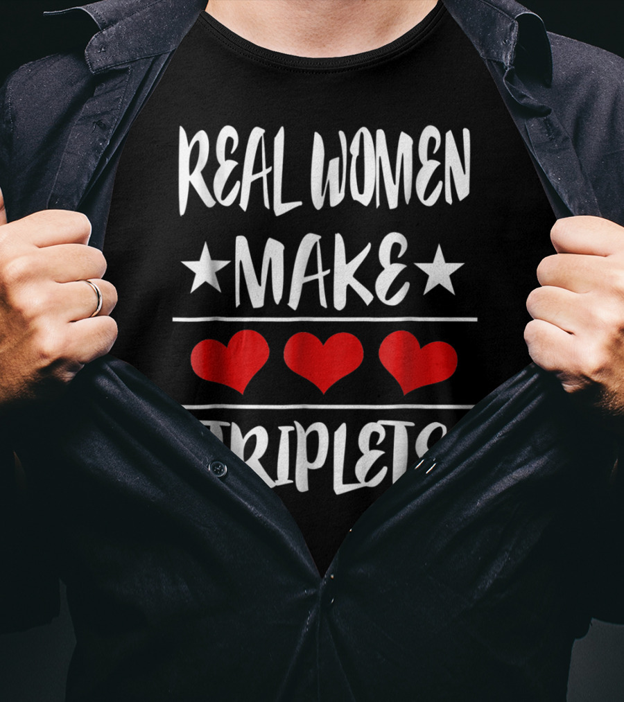 Real Women Make Triplets Three Hearts T-Shirt