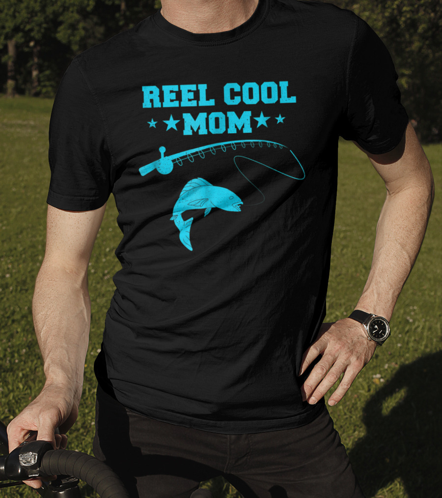 Reel Cool Mom Fishing Rod Fish Angler Fisherman T-Shirt