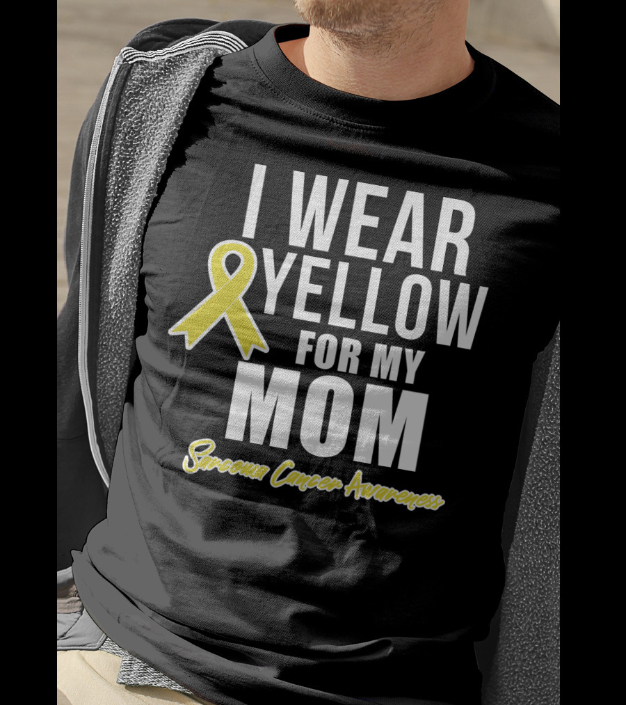 I Wear Yellow For My Mom Sarcoma Cancer Awareness T-Shirt
