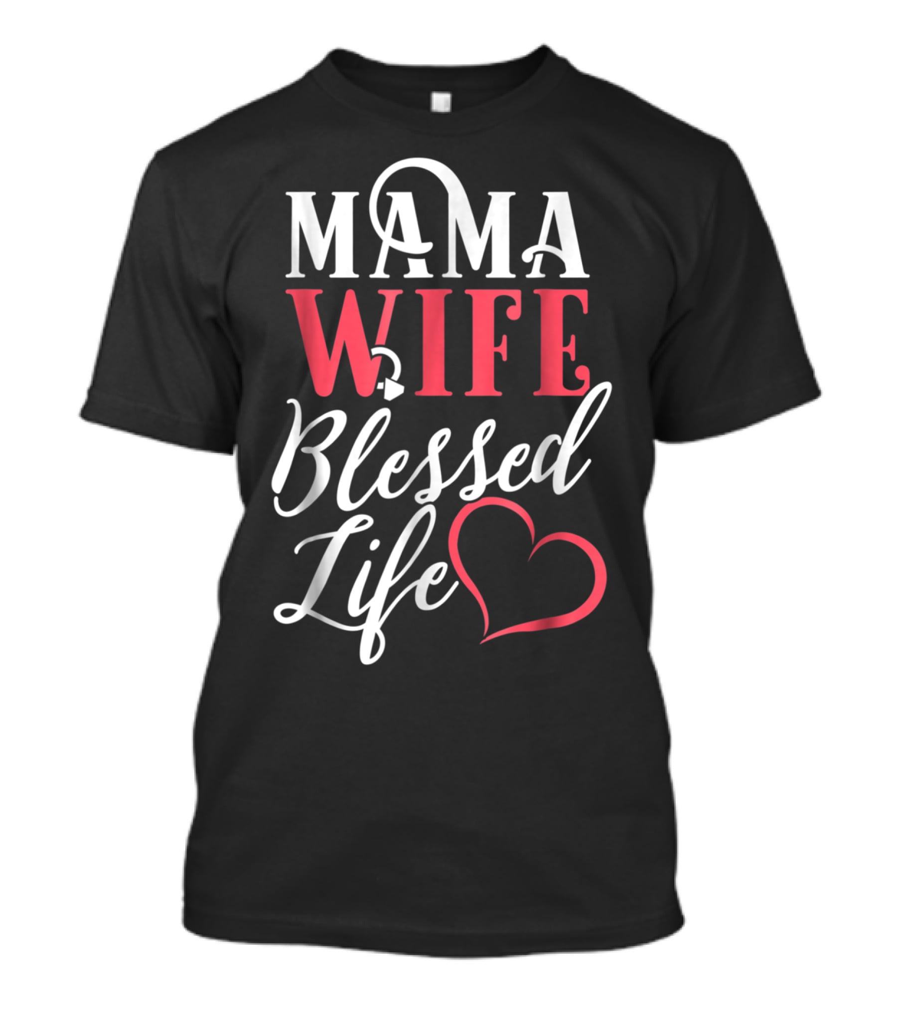 Mama Wife Blessed Life T-Shirt