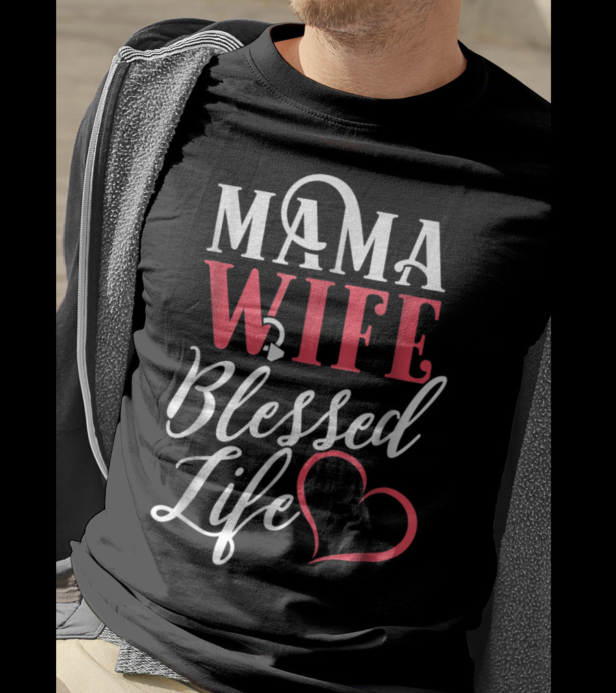 Mama Wife Blessed Life T-Shirt