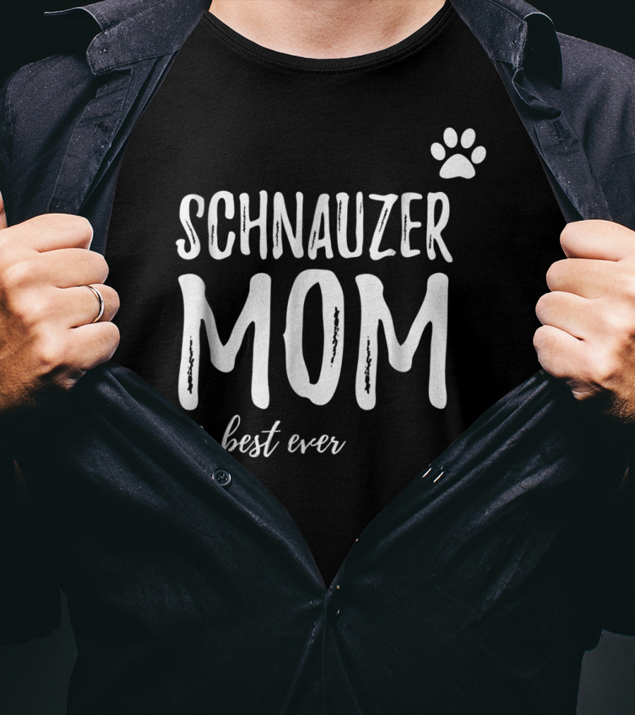 Schnauzer Mom Best Ever Funny Dog Lover Dog Mom T-Shirt