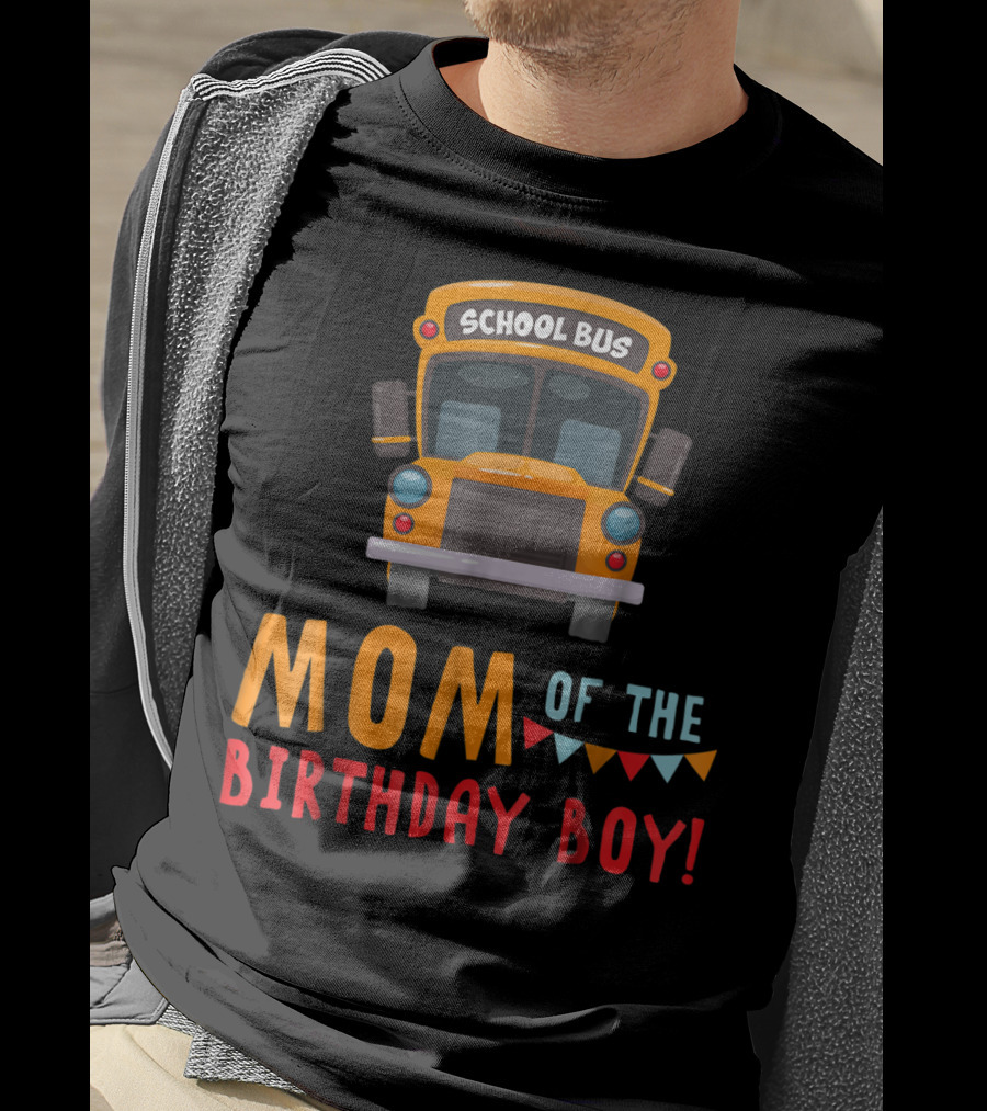 School Bus Mom Of The Birthday Boy T-Shirt
