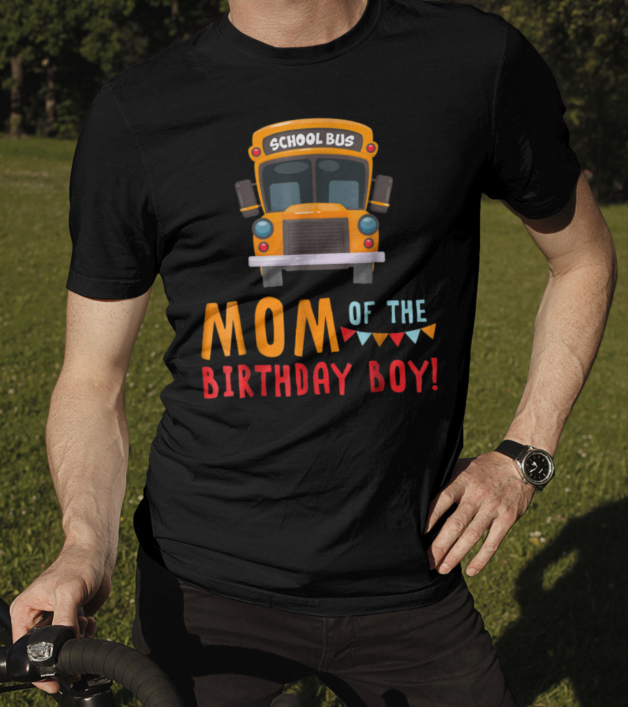 School Bus Mom Of The Birthday Boy T-Shirt