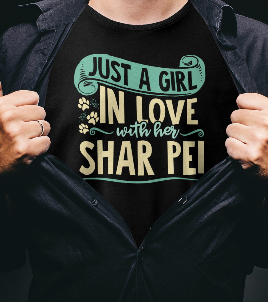 Just A Girl In Love With Her Shar Pei T-Shirt