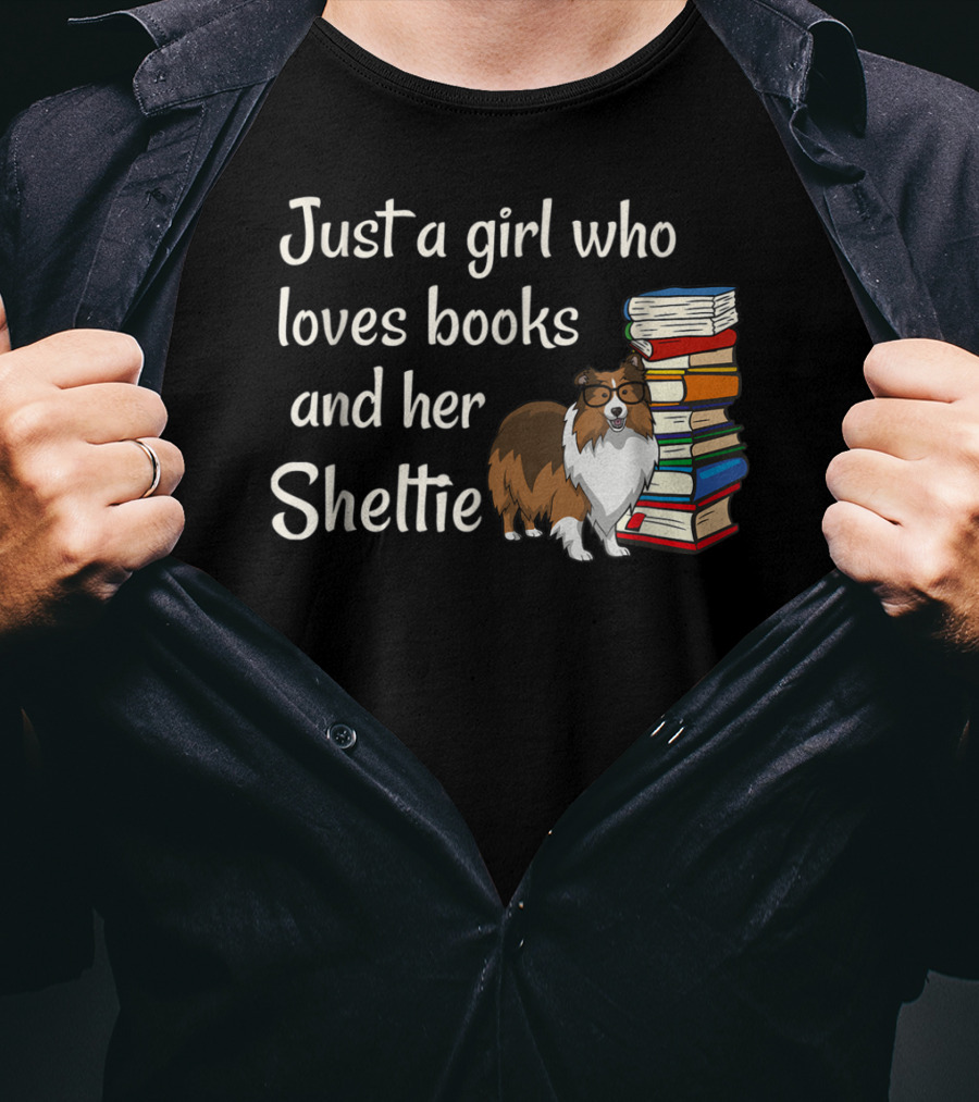 Just A Girl Who Loves Books And Her Sheltie T-Shirt
