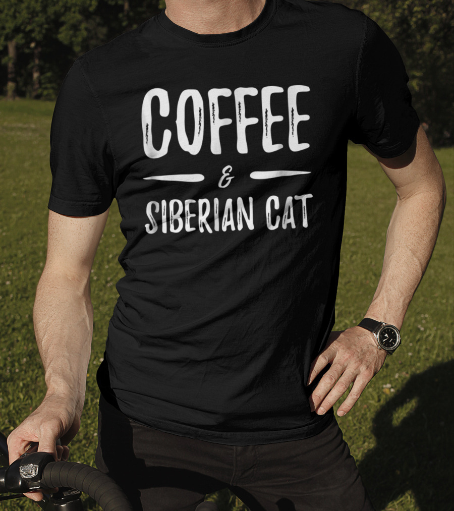Coffee And Siberian Cat Mom Funny Cat Mom Idea T-Shirt