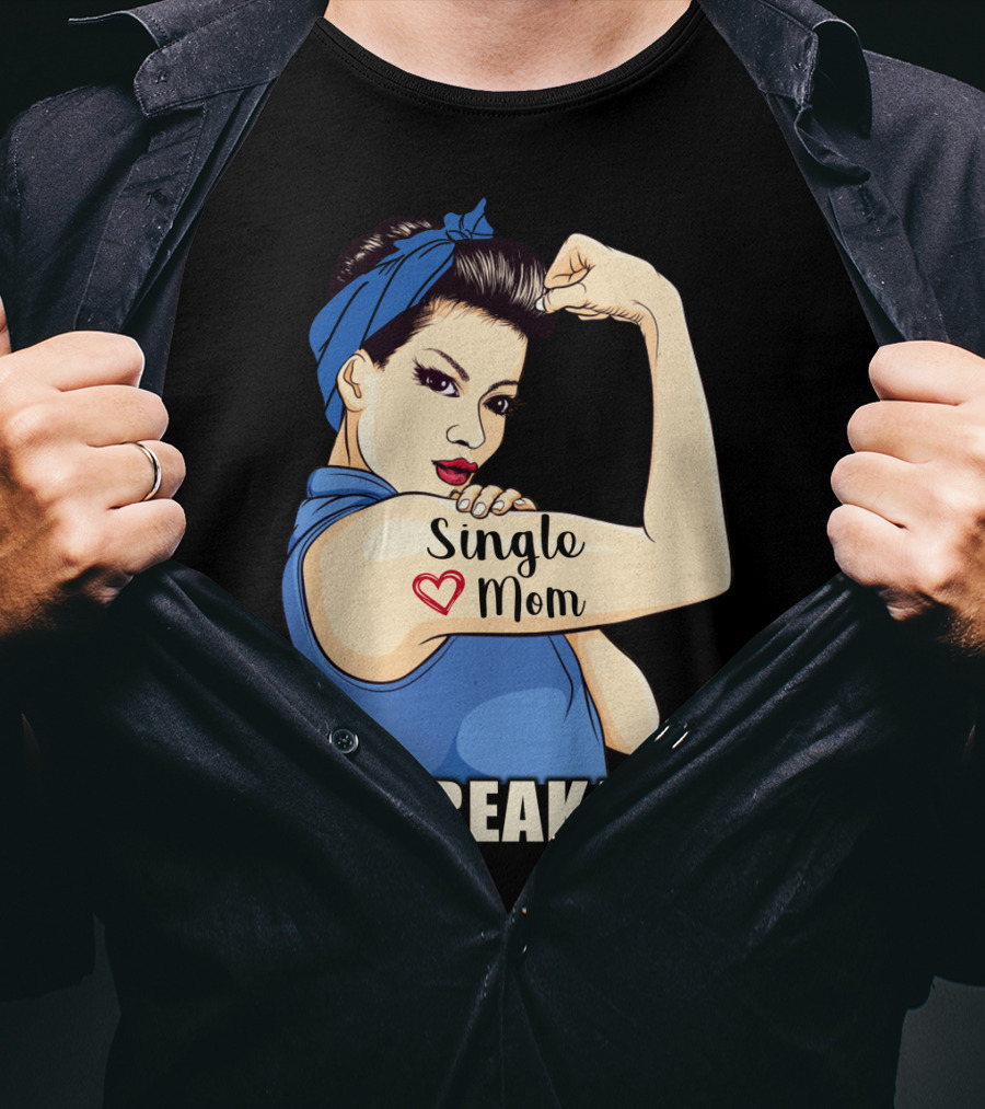 Single Mom Unbreakable Retro Rosie The Riveter T-Shirt