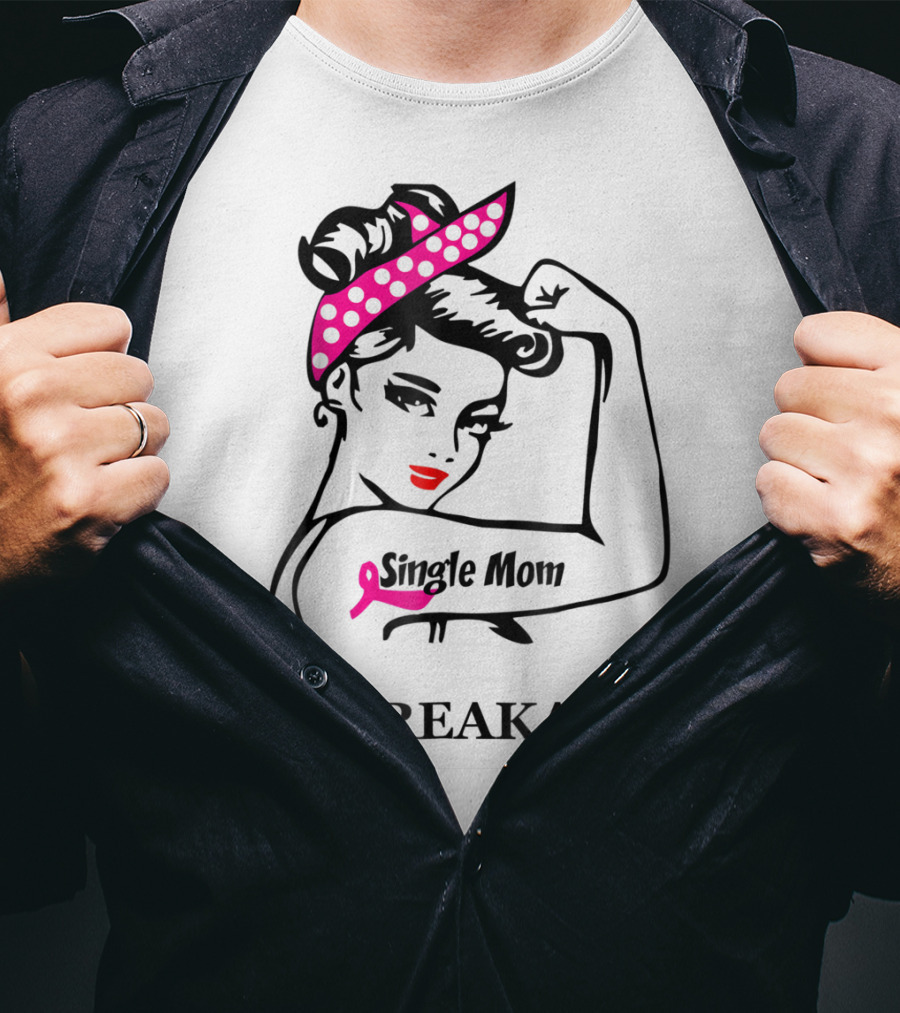 Single Mom Unbreakable Rosie The Riveter Breast Cancer Awareness T-Shirt