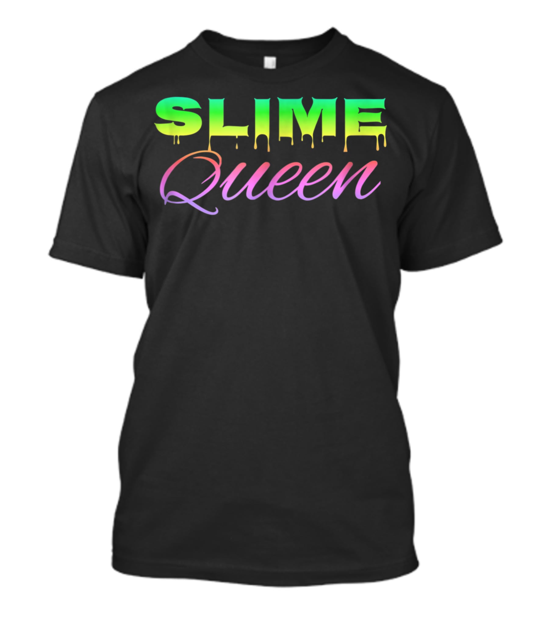 Slime Queen Girls Love Making Slime Colorful Dripping Text T-Shirt