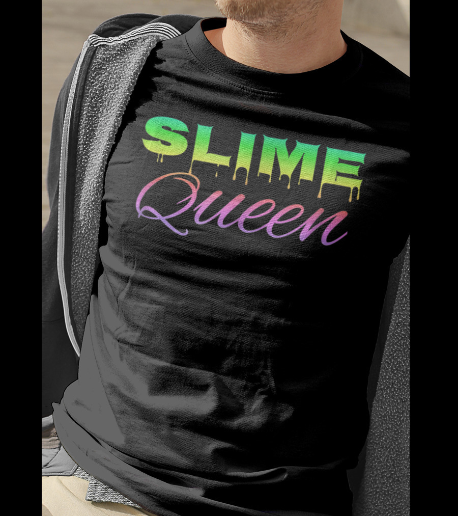 Slime Queen Girls Love Making Slime Colorful Dripping Text T-Shirt