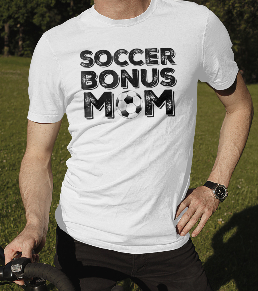 Soccer Bonus Mom T-Shirt