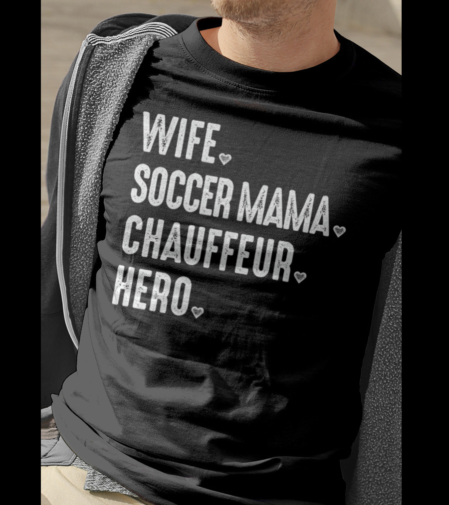 Wife Soccer Mama Hero Chauffeur T-Shirt