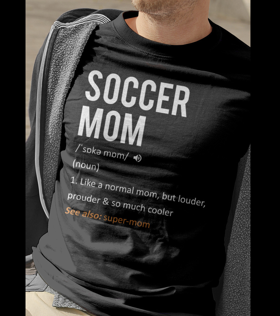 Soccer Mom Loud Prouder Cooler Super-Mom T-Shirt