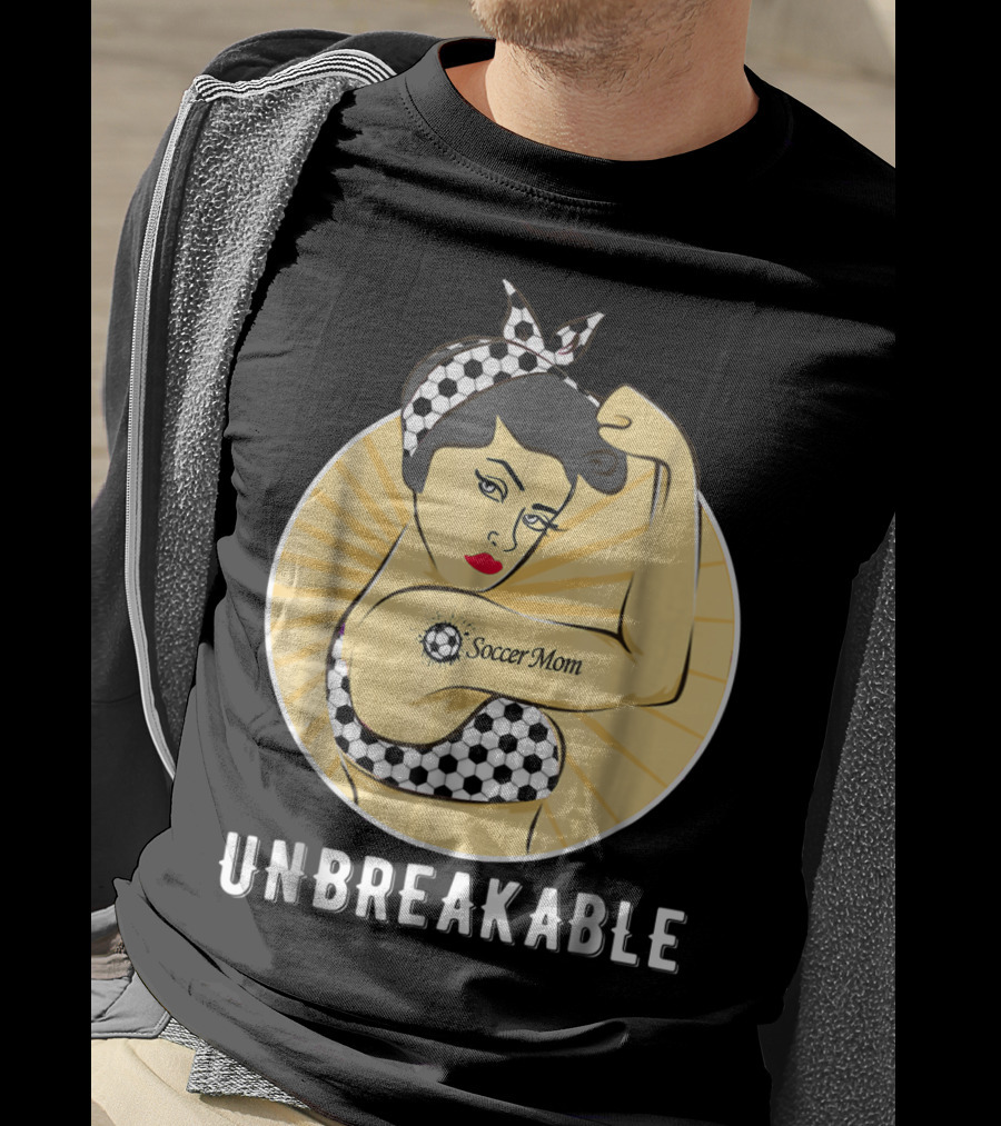 Unbreakable Soccer Mom Empowerment T-Shirt