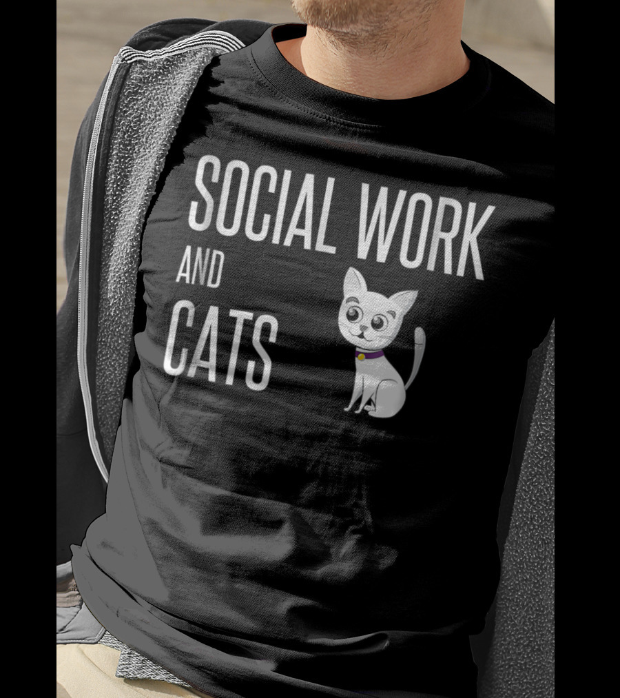 Social Work And Cats Lover Owner Worker Cat T-Shirt