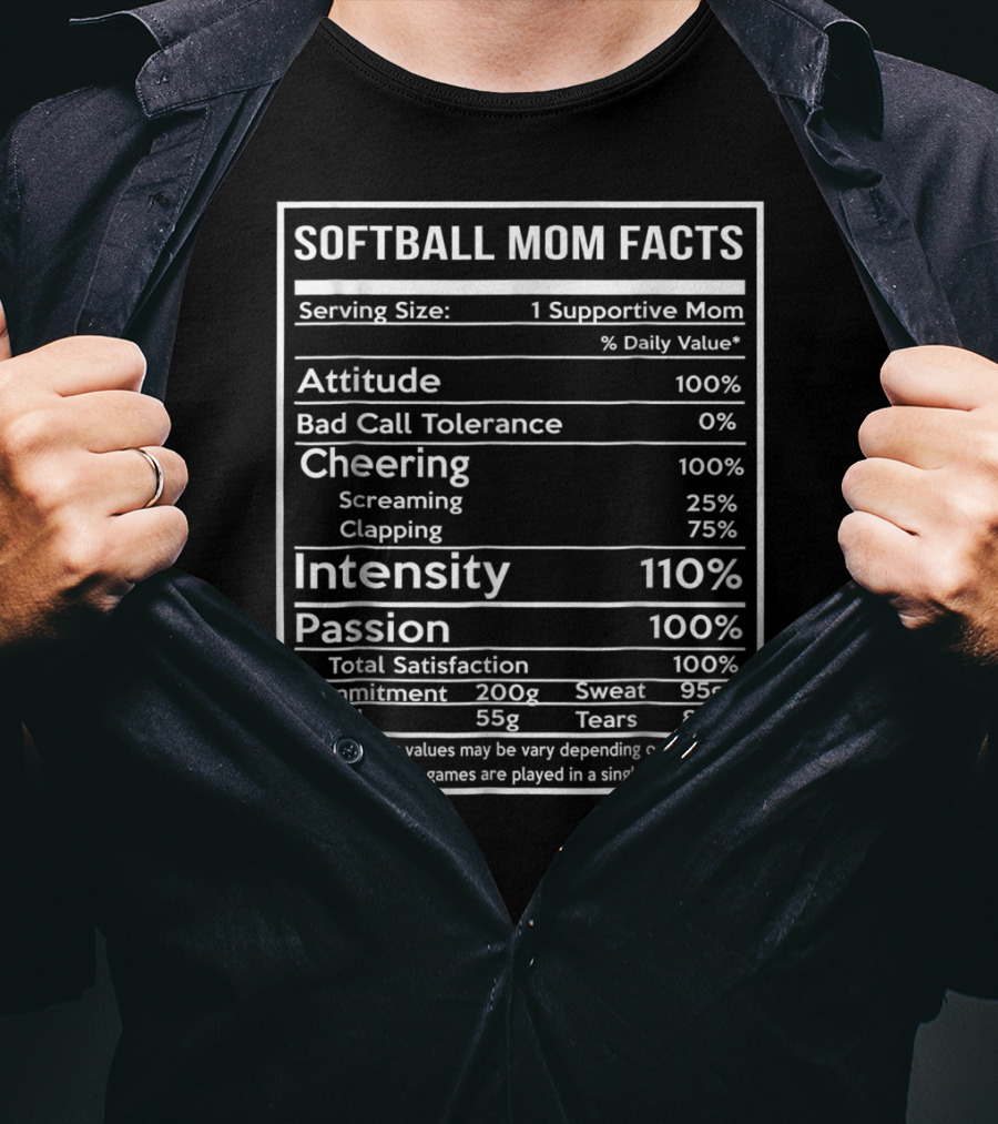 Softball Mom Facts Serving Size 1 Supportive Mom Attitude Cheering Intensity Passion Total Satisfaction Commitment Sweat Blood Tears T-Shirt