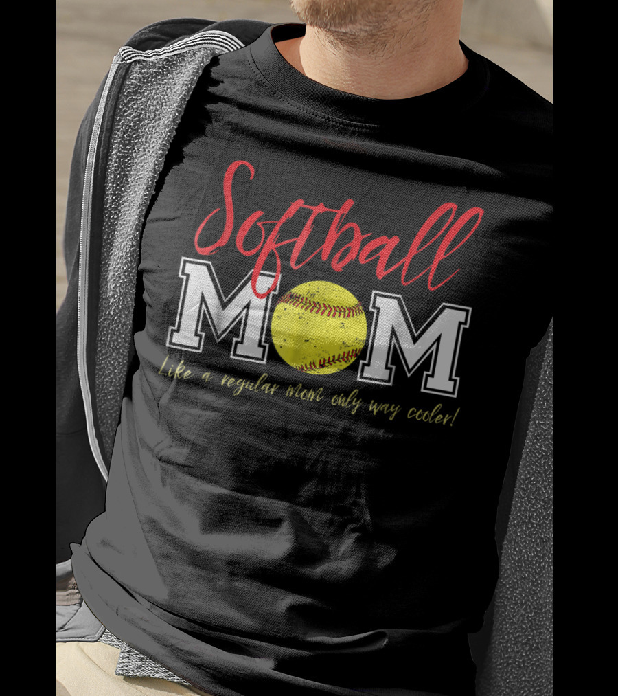 Softball Mom Like A Regular Mom Only Way Cooler T-Shirt