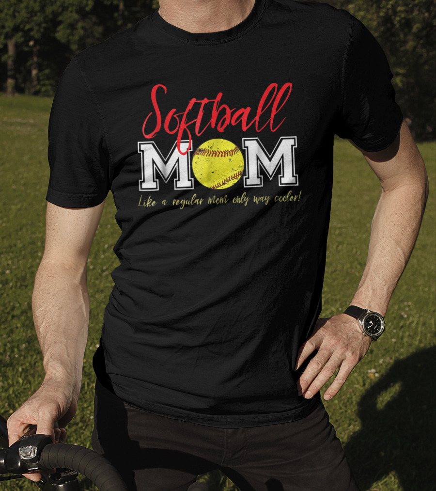 Softball Mom Like A Regular Mom Only Way Cooler T-Shirt