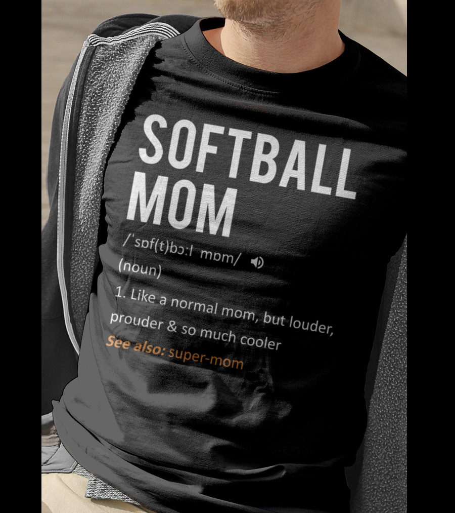 SOFTBALL MOM Like A Normal Mom But Louder And Prouder Sons65 T-Shirt