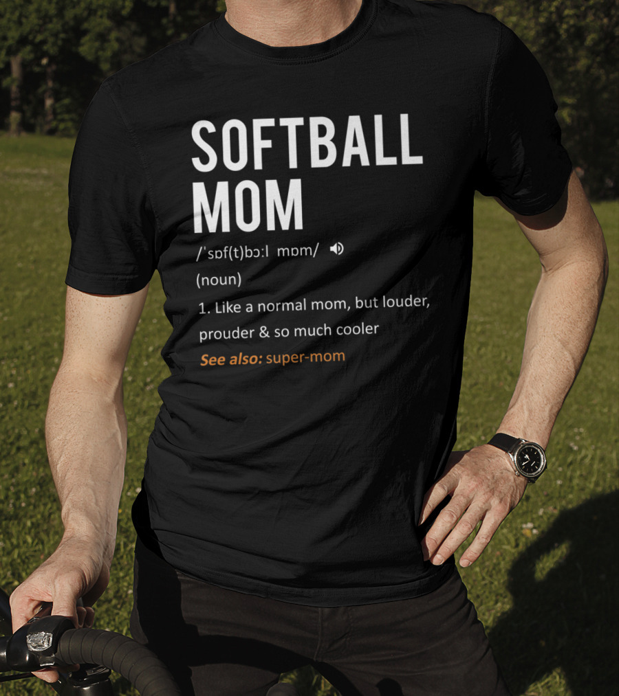 SOFTBALL MOM Like A Normal Mom But Louder And Prouder Sons65 T-Shirt