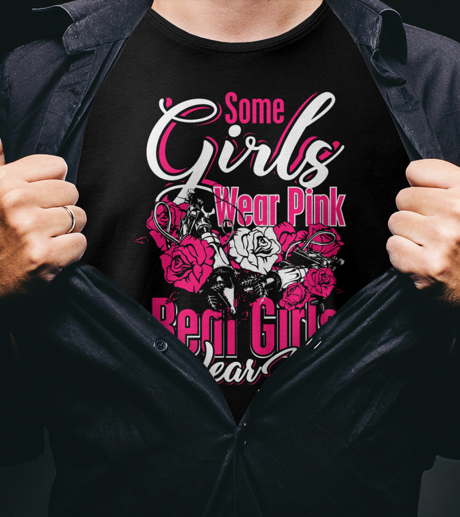 Some Girls Wear Pink Real Girls Wear Ink Roses Tattoo T-Shirt