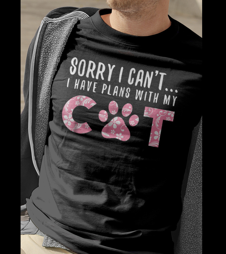 Sorry I Can't I Have Plans With My Cat Paw Love Mom Floral Pink T-Shirt