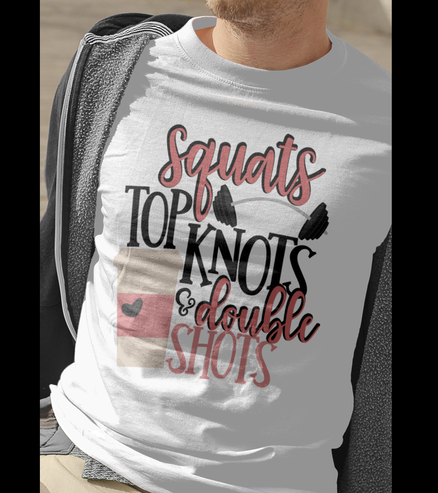 Squats Top Knots Double Shots Coffee Gym Mom Espresso T-Shirt
