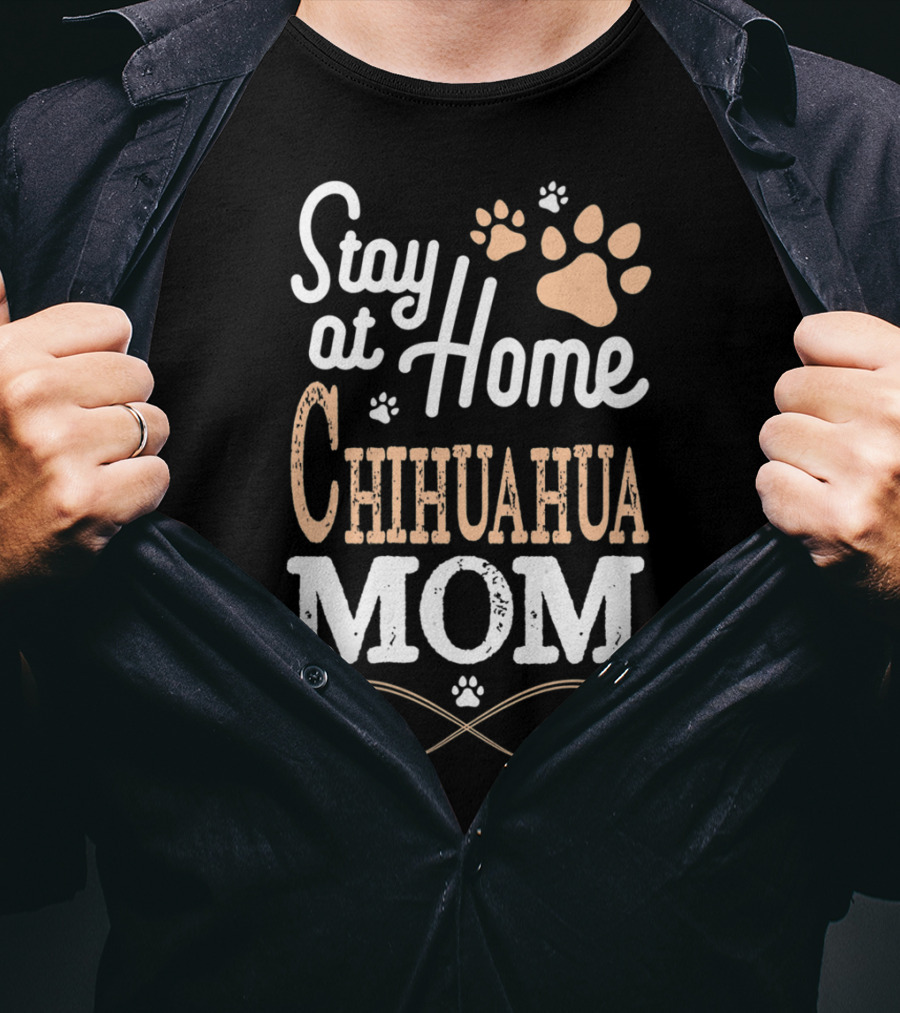Stay At Home Chihuahua Mom Paw Prints T-Shirt