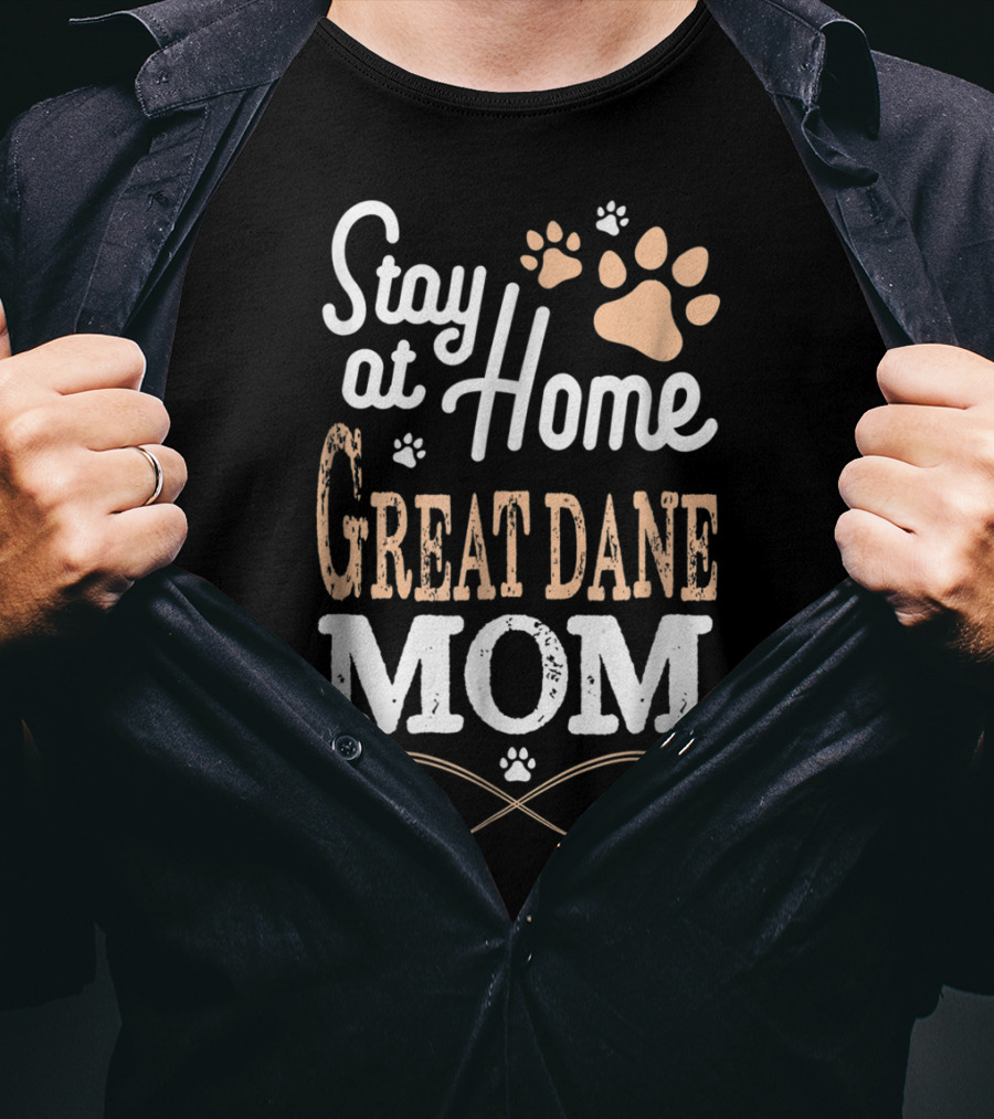 Stay At Home Great Dane Mom With Paw Prints T-Shirt