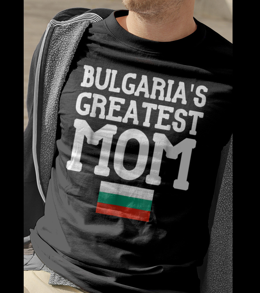 Bulgaria's Greatest Mom Flag T-Shirt
