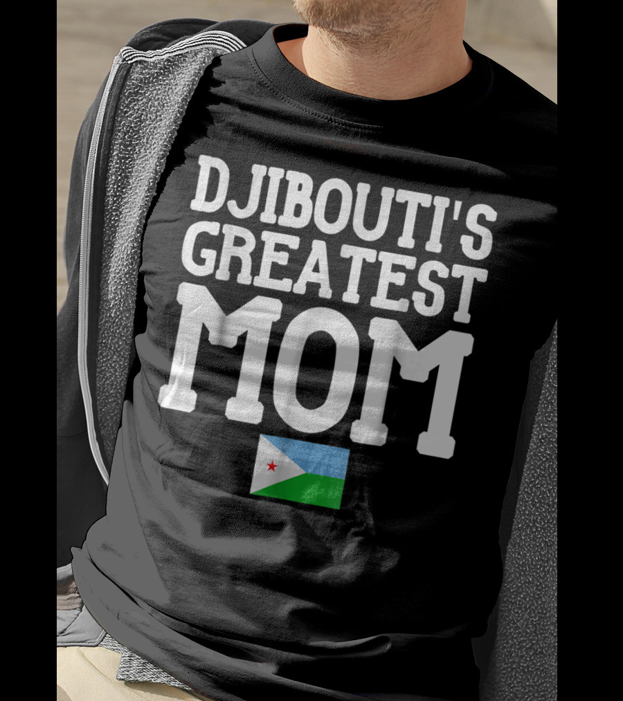 Djibouti's Greatest Mom Flag T-Shirt