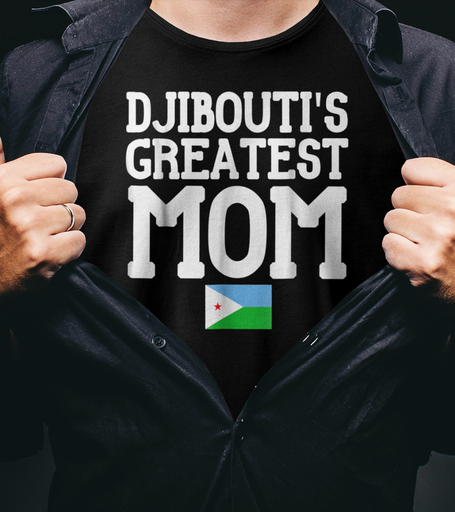 Djibouti's Greatest Mom Flag T-Shirt